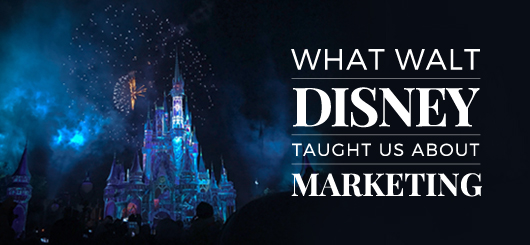 10 Marketing Lessons, Based on the Life of Walt Disney